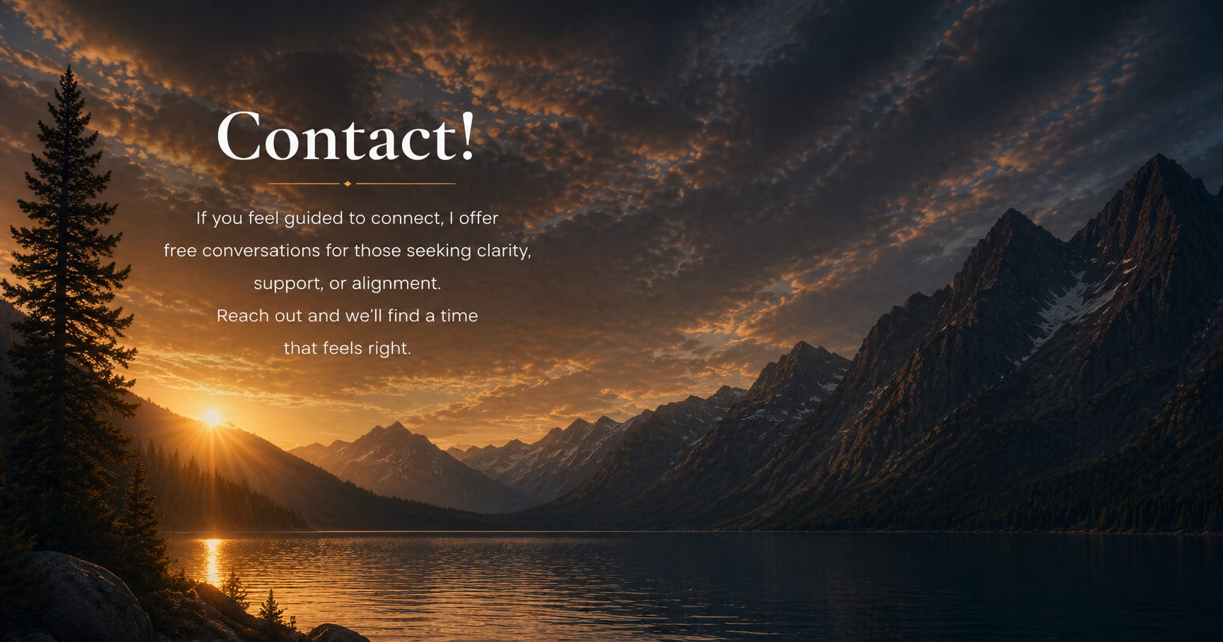 golden sunset over mountain range with sunburst between peaks, tall evergreen silhouette at left, dramatic cloud-filled sky; overlaid centered heading "Contact!" and brief invitation text offering free conversations for clarity, support, or alignment.